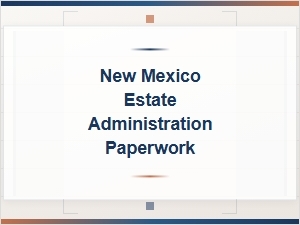 New Mexico Estate Administration Forms