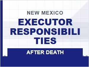 New Mexico Executor Responsibilities Checklist