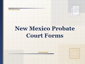 New Mexico Probate Court Forms for Inheritance